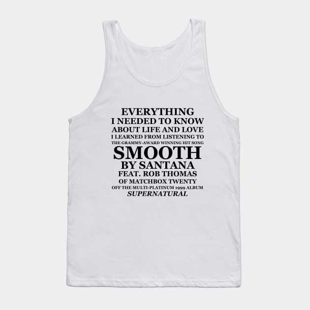 Everything I Needed to Know About Life and Love I Learned From Listening to Smooth Tank Top by jwolftees